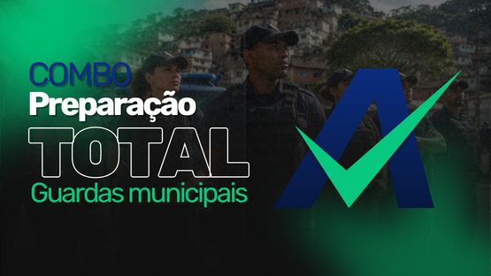 GUARDAS MUNICIPAIS  - COMBO PREPARAÇÃO TOTAL